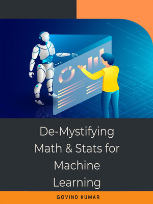 cover image of De-Mystifying Math and Stats for Machine Learning